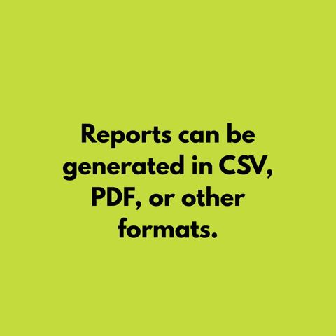 Text card: Reports can be generated in CSV, PDF, or other formats.