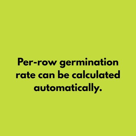 Text card: Per-row germination rate can be calculated automatically.